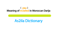 meaning of word m3a9ed in darija