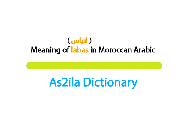 meaning of word labas in moroccan darija