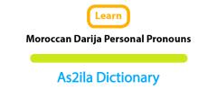 Moroccan Darija Personal Pronouns